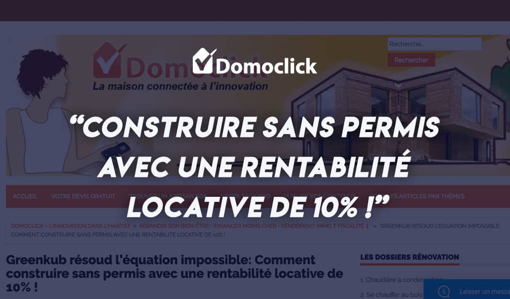 Construire sans permis avec une rentabilité locative de 10% ! [DomoClick]