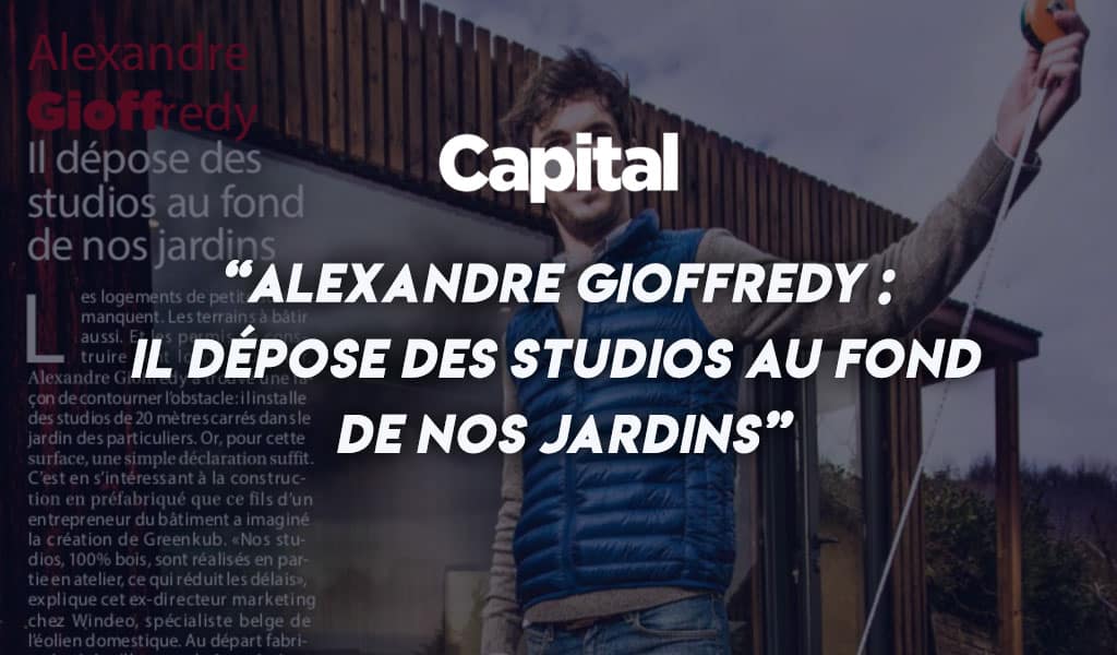 Alexandre Gioffredy : il dépose des studios au fond de nos jardins [Capital]