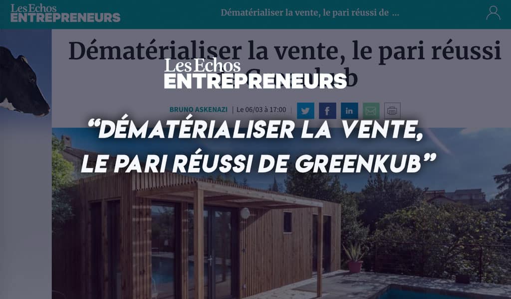 Les Echos : Dématérialiser la vente, le pari réussi de Greenkub