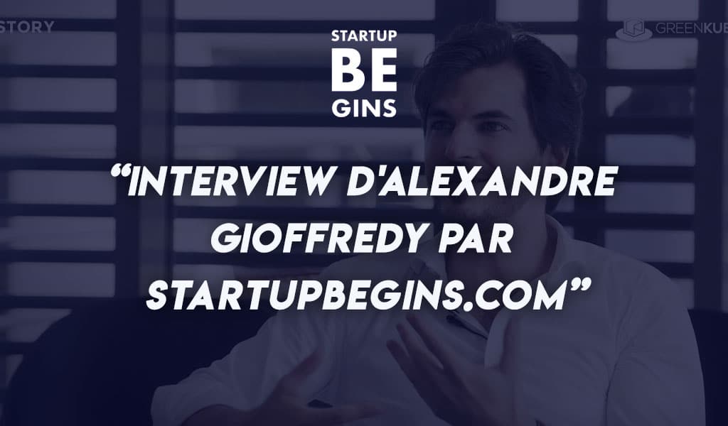 Alexandre Gioffredy : interview par startupbegins.com