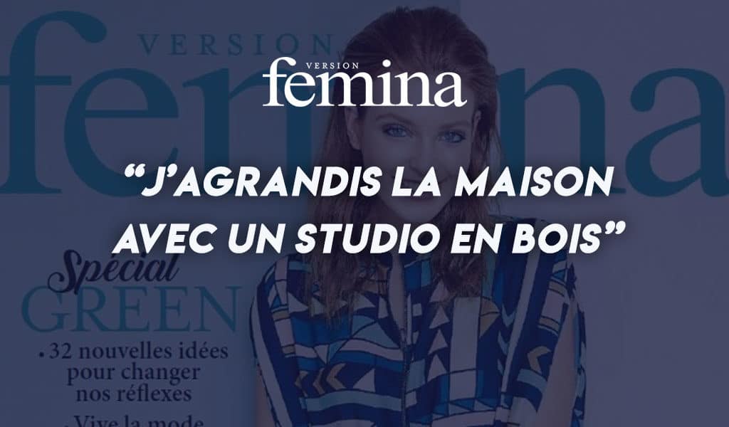 Article Greenkub dans Femina : j'agrandis ma maison avec un studio en bois