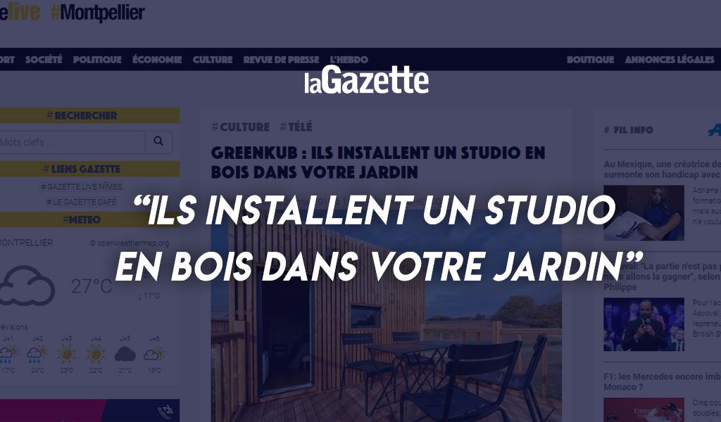 Greenkub la gazette montpellier studio en bois jardin